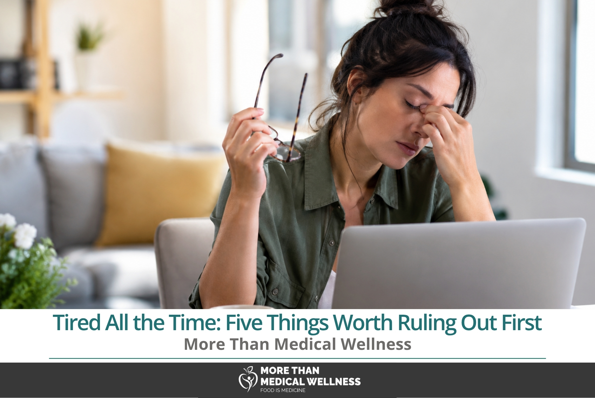Tired All the Time: Five Things Worth Ruling Out First